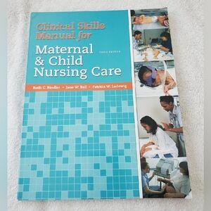 Clinical Skills Manual for Maternal & Child Nursing Care